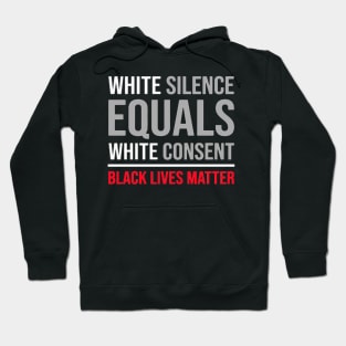 white silence equals white consent Hoodie